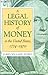A Legal History of Money in the United States, 1774 - 1970