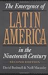 The Emergence of Latin America in the Nineteenth Century The Emergence of Latin America in the Nineteenth Century