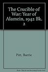 The Year of Alamein, 1942 - The Crucible of War