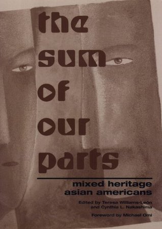 The Sum Of Our Parts: Mixed-Heritage Asian Americans (Asian American History & Cultu)