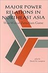 Major Power Relations in Northeast Asia: Win-Win or Zero-Sum Game