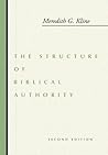 The Structure of Biblical Authority by Meredith G. Kline