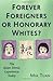 Forever Foreigners or Honorary Whites?: The Asian Ethnic Experience Today