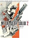 Metal Gear Solid 2: Sons of Liberty Official Strategy Guide Metal Gear Solid 2: Sons of Liberty Official Strategy Guide