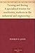 Turning and Boring A specialized treatise for machinists, students in the industrial and engineering schools, and apprentices, on turning and boring methods, etc.