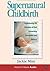 Supernatural Childbirth by Jackie Mize
