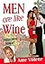 MEN ARE LIKE WINE by Anne Violette