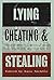 Lying, Cheating & Stealing:...