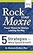 5 Strategies for Warp Speed Growth (Rock Your Moxie: Power Moves for Women Leading the Way) (Book 2)