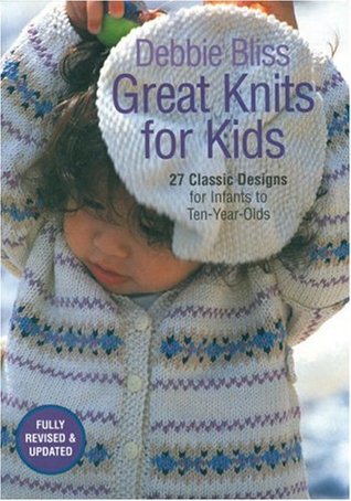 Great Knits for Kids: 27 Classic Designs for Infants to Ten-Year-Olds (Paperback)