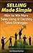 Selling Made Simple - How to Win More Sales Using 12 Dazzling Sales Strategies