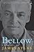 Bellow: A Biography (Modern Library)