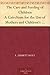The Care and Feeding of Children A Catechism for the Use of Mothers and Children's Nurses