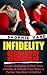 Infidelity: SUCKS! Proven Strategies to Heal From Infidelity & Regain Trust When a Partner Has Been Unfaithful (Infidelity, Infidelity in Marriage, Marriage ... Surviving Infidelity, After the Affair)