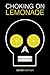 Choking on Lemonade