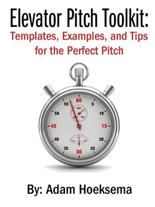 Elevator Pitch Toolkit: Templates, Examples, and Tips for the Perfect Pitch (Kindle Edition)