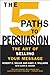 The 5 Paths to Persuasion by Robert B. Miller