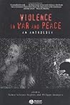 Violence in War and Peace: An Anthology