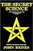 The Secret Science: For the...