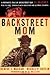 Backstreet Mom by Denise I. McLean