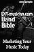 Why You Don't Need A Record Label: DIY-Musician.com's Guide To Free Exposure, Making Money, Touring & Performing (DIY-Musician.com's Band Bible: Guide to Marketing Your Music & Going On Tour Book 1)