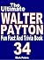 The Ultimate Walter Payton Fun Fact And Trivia Book