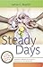 Steady Days: A Journey Toward Intentional, Professional Motherhood