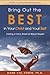 Bring Out the BEST in Your Child and Your Self: Creating a Family Based on Mutual Respect