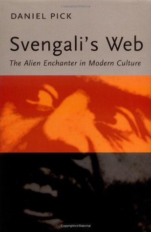 Svengali's Web: The Alien Enchanter in Modern Culture (Hardcover)