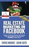 Real Estate Marketing on Facebook - Discover the Secrets of H... by Chris  Moore