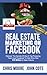 Real Estate Marketing on Facebook - Discover the Secrets of How a Top Producing Team Used Facebook to Help Drive Over $10 Million in Annual Sales Volume