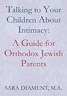 Talking to Your Children About Intimacy: A Guide for Orthodox Jewish Parents