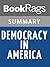 Summary & Study Guide Democracy in America by Alexis de Tocqueville