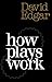 How Plays Work (Nick Hern Books)