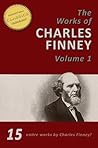 The Works of Charles Finney, Vol 1 (15-in-1) Power From on Hi... by Charles Grandison Finney