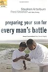 Preparing Your Son for Every Man's Battle: Honest Conversations About Sexual Integrity Preparing Your Son for Every Man's Battle: Honest Conversations About Sexual Integrity