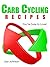 Carb Cycling Recipes: Your Delicious Carb Cycling Solution To Rapid Fat Loss & Healthy Weight Loss!