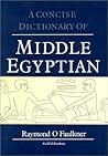Concise Dictionary of Middle Egyptian (Egyptology: Griffith Institute)
