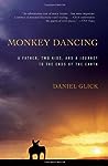 Monkey Dancing: A Father, Two Kids, And A Journey To The Ends Of The Earth