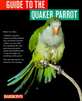 A Guide to the Quaker Parrot (Paperback)