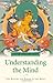 Understanding the Mind: An Explanation of the Nature and Functions of the Mind
