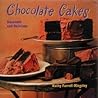 Chocolate Cakes: Deacadent and Delicious