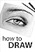 How To Draw - Tips and Ideas (Effective Step-By-Step Guide With Pictures Book 14)