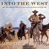Into the West: From Reconstruction to the Final Days of the American Frontier