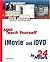 Sams Teach Yourself Imovie and Idvd in 24 Hours
