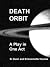 Death Orbit: A Play in One Act