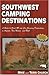Southwest Camping Destinations by Mike Church
