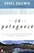 In Patagonia by Bruce Chatwin