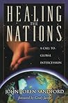 Healing the Nations: A Call to Global Intercession Healing the Nations: A Call to Global Intercession