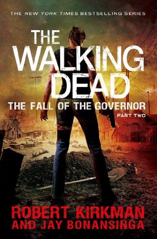 The Fall of the Governor: Part Two (The Walking Dead #4)